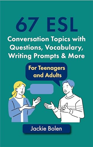 67 ESL Conversation Topics with Questions, Vocabulary, Writing Prompts & More: For English Teachers...